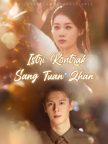 Istri Kontrak Sang Tuan Zhan